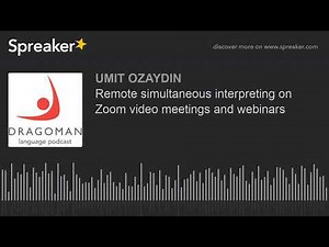 Remote simultaneous interpreting on Zoom video meetings and webinars