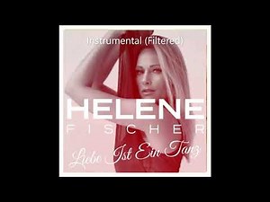 Helene Fischer - Liebe ist ein Tanz (Filtered Instrumental)