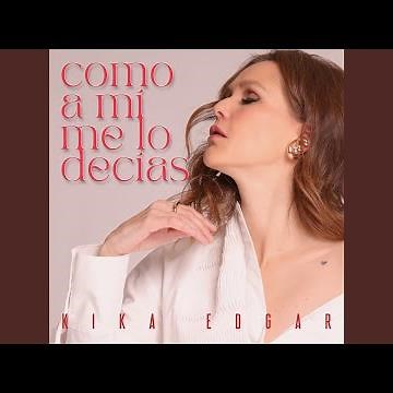 Como a mí me lo decías