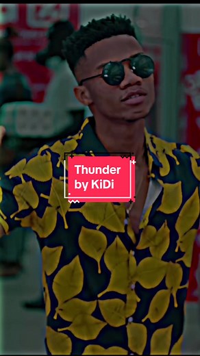 Thunder Song by KiDi: Lyrics and Video Clips