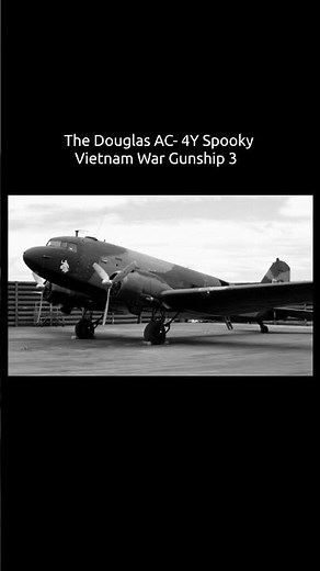 The Douglas AC-47 Spooky - Puff The Magic Dragon 3