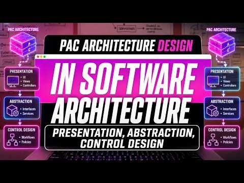 SDA Lecture 7: PAC Architecture Explained (Presentation, Abstraction, Control)