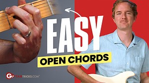 Easy Open Chords -  Guitar Tricks Blog