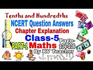 Explanation and NCERT Question Answers/ Tenths and Hundredths / Class 5 Maths / NCERT chapter 9
