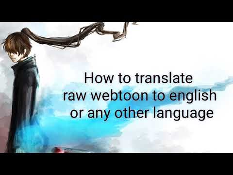 How to translate raw, korean or japanese webtoon/ manga/ manhwa to english or any other language