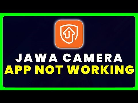 Jawa Camera App Not Working: How to Fix Jawa Camera App Not Working