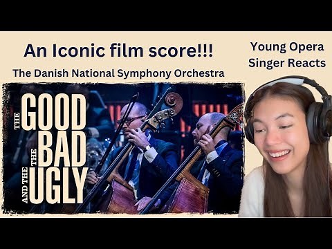 Young Opera Singer Reacts To The Good, the Bad and the Ugly - The Danish National Symphony Orchestra