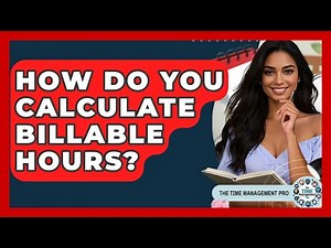 How Do You Calculate Billable Hours? - The Time Management Pro