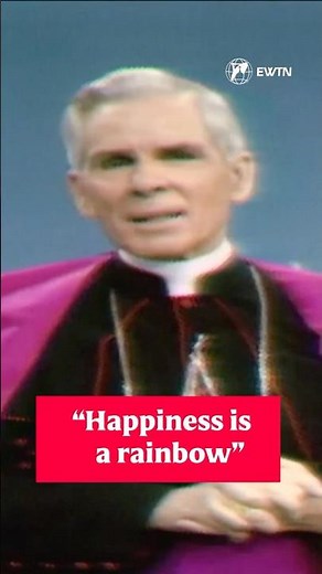 Fulton Sheen: Happiness is a Rainbow