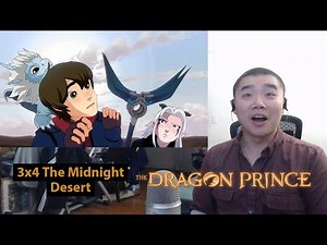 The Dragon Prince Season 3 Episode 4- The Midnight Desert Reaction and Discussion!