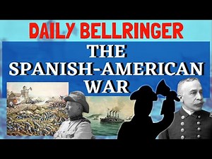 The Spanish-American War Explained | DAILY BELLRINGER