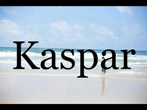 How To Pronounce Kaspar🌈🌈🌈🌈🌈🌈Pronunciation Of Kaspar