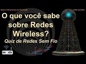 O que você sabe sobre Redes Sem Fio? Responda ao quiz e descubra.