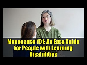 Menopause 101: An Easy Guide for People with Learning Disabilities