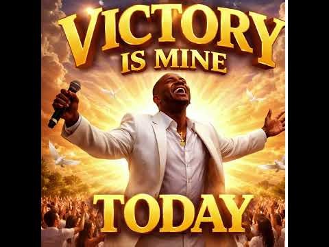 Victory Is Mine Today