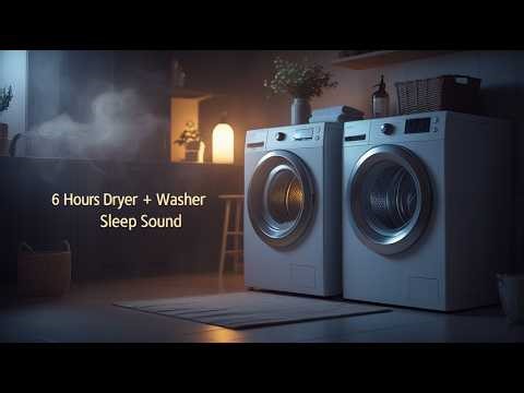 Washer + Dryer White Noise for Sleeping 6 Hours (Black Screen)