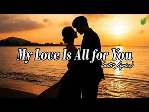 My Love Is All for You 💞| Romantic Love Songs ❤️| Beautiful Love Songs Playlist🎶 | Lyric Video⚡