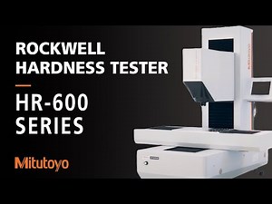 Fully Automatic Rockwell Hardness Tester | Mitutoyo’s HR-600 Series