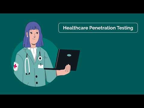Penetration Testing for Healthcare: Protecting Patient Data from Cyber Threats