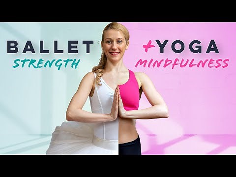 25 Min Ballet Yoga Flow + Energizing Dance | Strength & Mindfulness
