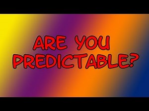 Test: Are you predictable?