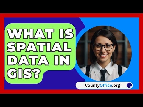What Is Spatial Data In GIS? - CountyOffice.org