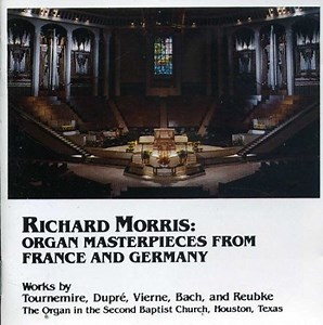 Richard Morris - Organ Masterpieces From France And Germany