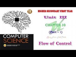 Chapter 10 (Part 1) | Flow of control | Tamilnadu board 11th computer science