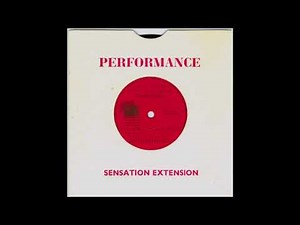 Performance - Sensation Extension (I Need) [1981]