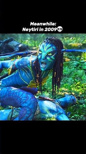 Neytiri is scared in 2025 vs Meanwhile: Neytiri in 2009💀