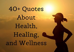 Inspirational Quotes About Health and Wellness (Includes Funny Sayings)