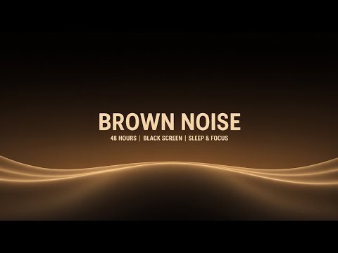 48 Hours of Pure Brown Noise • Black Screen • No Ads • Sleep & Calm Mind