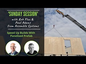 Sunday Session 240: Speed Up Builds With Panelised Prefab