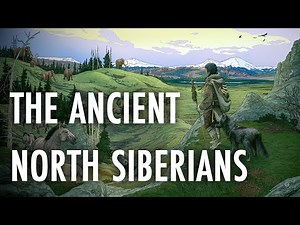 The Ancient North Siberians — Life on the Edge of the Earth
