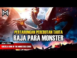 PERTARUNGAN PEREBUTAN TAHTA RAJA PARA MONSTER | ALUR FILM GODZILLA KING OF THE MONSTERS (2019)