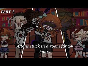 [ ‼️ OLD AU] Aftons stuck in a room for 24 hours || MY AU ⚠️ || Afton Family Reunion || PART 2 / 3