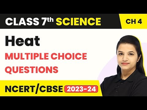 Class 7 Science Chapter 4 | Heat - Multiple Choice Questions (MCQs)