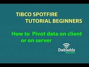 How to pivot data on client or on server | Tibco spotfire videos