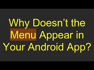 Why Doesn’t the Menu Appear in Your Android App?