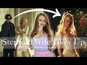 How to Have a Stepford Wife Glow Up...without becoming a robot.