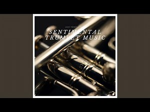 Sentimental Trumpet Music, Smooth Jazz
