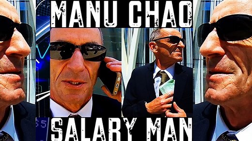 Manu Chao: Salary Man In the land of the Salary men's would you even sell your mom for another extra com ..? would you even kill your son just to say : "the work is done " ? This is not success This is not progress This is just a collectiv suicide... Free download / Descarga Gratuita http://www.manuchao.net/download-here-new-manu-chao-songs También en todas las plataformas digitales: https://radiobemba.lnk.to/SalaryMan #manuchao #salaryman Producción: Manu Chao Mix : Manu Chao / Toti Arimany Vid