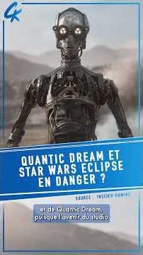 L’avenir de #QuanticDream et de #StarWarsEclipse en danger…? #StarWars
