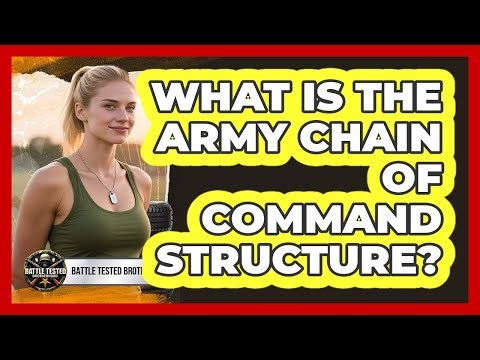 What Is The Army Chain Of Command Structure?