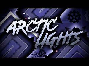 Arctic Lights 100% (Extreme Demon) by EndLevel and ViRuZ | Geometry Dash 2.11
