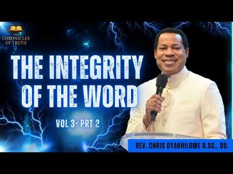 The Integrity of the Word – Vol 3, Part 2 | Pastor Chris Oyakhilome