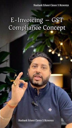 E-Invoicing 🔥What It Is & Why It Matters GST Explained 💯 #ShashankEdunetClasses #EInvoicing #GST