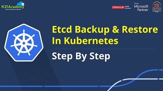 Backup and restore of the Etcd cluster | K21Academy
