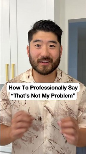 How To Professionally Say “That’s Not My Problem” #communicationskills #workplacetips