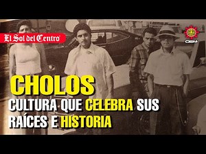 Cholos: A Culture that Celebrates its Roots and History